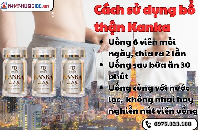 Cách sử dụng bổ thận Kanka
