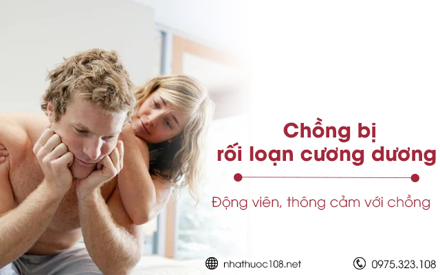 Chồng bị rối loạn cương dương phải làm sao?