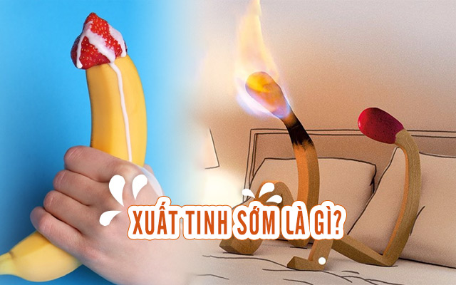 Xuất tinh sớm là như thế nào?