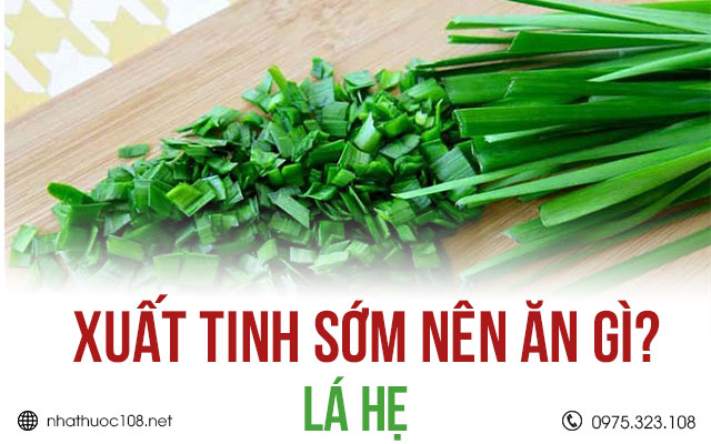 Ăn gì chữa xuất tinh sớm? Lá hẹ