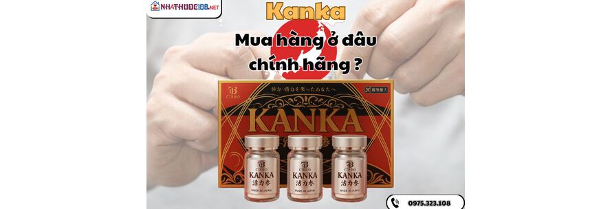 bổ thận kanka nhật bản mua ở đâu ? bổ thận kanka nhật bản mua ở đâu ?